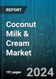 Coconut Milk & Cream Market by Category, Form, Distribution Channel, End-Use - Global Forecast 2025-2030- Product Image