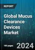 Global Mucus Clearance Devices Market by Cycle Type (HFCWO Devices, IPV Devices, MCA Devices), Indication (Bronchiectasis, COPD, Cystic Fibrosis), End-User - Forecast 2024-2030- Product Image