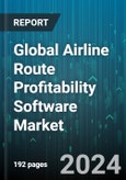 Global Airline Route Profitability Software Market by Software (Fares Management & Pricing, Planning & Scheduling, Revenue Management), Deployment (On-Cloud, On-Premise), End-User - Forecast 2024-2030- Product Image