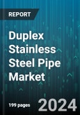 Duplex Stainless Steel Pipe Market by Type, Diameter, End-user - Global Forecast 2025-2030- Product Image