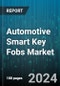 Automotive Smart Key Fobs Market by Product Type, Type, Technology, Sales Channel, Vehicle Type - Global Forecast 2025-2030 - Product Image