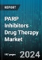 PARP Inhibitors Drug Therapy Market by Drug, Indication, Distribution Channel - Global Forecast 2025-2030 - Product Image