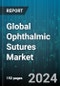Global Ophthalmic Sutures Market by Type (Natural, Synthetic), Absorption Capacity (Absorbable Sutures, Non-Absorbable Sutures), Application, End-user - Forecast 2024-2030 - Product Image