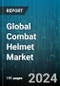 Global Combat Helmet Market by Type (Advanced Combat Helmet, Enhanced Combat Helmet, Modular Integrated Communications Helmet), Material (Ballistic Fiber, Metal, Thermoplastic), End-User - Forecast 2024-2030 - Product Image