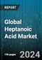 Global Heptanoic Acid Market by Grade (Industrial Grade, Pharmaceutical Grade), Application (Chemical Synthesis, Cosmetics, Flavors & Fragrance) - Forecast 2024-2030 - Product Thumbnail Image