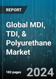 Global MDI, TDI, & Polyurethane Market by Type (Methylene Diphenyl Diisocyanate, Polyurethane, Toluene Diisocyanate), Raw Material (Benzene, Chlorine, Crude Oil), Application, End-Use - Forecast 2024-2030- Product Image