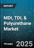 MDI, TDI, & Polyurethane Market by Raw Material (Methylene Diphenyl Diisocyanate, Toluene Diisocyanate), Grade (Industrial Grade, Technical Grade), Applications, End User Industry - Global Forecast 2025-2030- Product Image