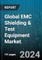 Global EMC Shielding & Test Equipment Market by Type (EMC Shielding, EMC Test Equipment), Vertical (Aerospace, Automotive, Consumer Electronics) - Forecast 2023-2030 - Product Image