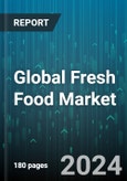 Global Fresh Food Market by Product (Eggs, Fruits & Vegetables, Meat & Poultry), Distribution Channel (Departmental Store, Online, Open Market) - Forecast 2024-2030- Product Image