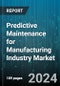 Predictive Maintenance for Manufacturing Industry Market by Component, Deployment - Global Forecast 2025-2030 - Product Image
