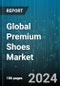 Global Premium Shoes Market by Product Type (Casual Shoes, Sports Shoes), Material (Leather, Rubber), Distribution Channels - Forecast 2024-2030 - Product Image