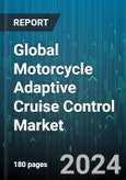 Global Motorcycle Adaptive Cruise Control Market by Type (Assisting Systems, Multi-Sensor Systems, Predictive Systems), Distribution (Aftermarket, OEMs) - Forecast 2024-2030- Product Image