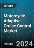 Motorcycle Adaptive Cruise Control Market by Type, Distribution - Global Forecast 2025-2030- Product Image