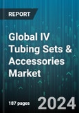 Global IV Tubing Sets & Accessories Market by Product (Extension IV Tubing Sets, IV Tubing Accessories, Primary IV Tubing Sets), Application (Central Venous Catheter Placement, Peripheral Intravenous Catheter Insertion, PICC Line Insertion), End-User - Forecast 2024-2030- Product Image