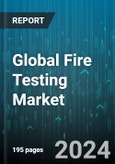 Global Fire Testing Market by Service (Certification, Inspection, Testing), Sourcing Type (In-House, Outsourced), End user - Forecast 2024-2030- Product Image