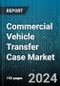 Commercial Vehicle Transfer Case Market by Product, Distribution Channel, Application - Global Forecast 2025-2030 - Product Image