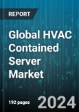 Global HVAC Contained Server Market by Form Factor (20 To 40 U, Above 40 U, Below 20 U), Cooling Capacity (6,000 To 10,000 BTU, Above 10,000 BTU, Below 6,000 BTU), Vertical, Organization Size - Forecast 2024-2030- Product Image