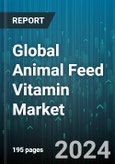Global Animal Feed Vitamin Market by Type (Vitamin A, Vitamin B Complex, Vitamin C), Form (Liquid, Pellets, Powder), Animal Type, Distribution Channel, End-Use - Forecast 2024-2030- Product Image
