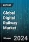 Global Digital Railway Market by Offering (Services, Solutions), Application (Asset Management, Passenger Experience, Rail Operations Management) - Forecast 2024-2030 - Product Thumbnail Image