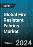 Global Fire Resistant Fabrics Market by Type (Inherent Fire-Resistant Fabrics, Treated Fire-Resistant Fabrics), Application (Apparel, Non-Apparel), End-Use Industry - Forecast 2024-2030- Product Image
