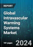 Global Intravascular Warming Systems Market by Application (Acute Care, Perioperative Care), End-Use (Emergency Rooms, ICUs, Operating Rooms) - Forecast 2024-2030- Product Image