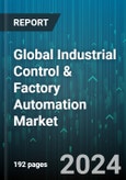 Global Industrial Control & Factory Automation Market by Component (Field Instruments, Human-Machine Interface, Industrial 3D Printers), Solution (Distributed Control System, Industrial Safety, Manufacturing Execution System), End-Use Industry - Forecast 2024-2030- Product Image