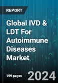 Global IVD & LDT For Autoimmune Diseases Market by Technology (Clinical Chemistry, Coagulation, Hematology), Application (Addison's Disease, Alopecia Areata, Ankylosing Spondylitis) - Forecast 2024-2030- Product Image