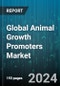 Global Animal Growth Promoters Market by Type (Acidifiers, Antibiotics, Enzymes), Form (Feed Additives, Injectable Growth Promoters, Water Additives), Animal Type - Forecast 2024-2030 - Product Image