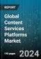 Global Content Services Platforms Market by Component (Services, Solutions), Business Function (Accounting & Legal, Human Resource, Procurement & Supply Chain Management), Enterprise Size, Deployment Type, Verticals - Forecast 2024-2030 - Product Thumbnail Image
