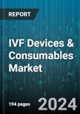 IVF Devices & Consumables Market by Product, Technology Type, End User - Global Forecast 2025-2030- Product Image