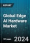 Global Edge AI Hardware Market by Component (Memory, Processor, Sensor), Device (Automotive, Edge servers, Robots), Power Consumption, Function, End User - Forecast 2024-2030 - Product Thumbnail Image