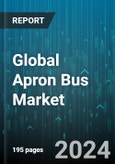 Global Apron Bus Market by Type (Diesel, Electric, Hybrid), Application (Cargo Transportation, Passenger Transportation), End-User - Forecast 2024-2030- Product Image