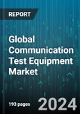 Global Communication Test Equipment Market by Test Type (Enterprise Test, Field Network Test, Lab & Manufacturing Test), Communication System (Bluetooth Test System, RF Test System, Wi-Fi Test System), End-Use Industry - Forecast 2024-2030- Product Image