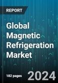 Global Magnetic Refrigeration Market by Product (Air Conditioning Systems, Refrigeration Systems), Application (Commercial, Domestic, Industrial) - Forecast 2024-2030- Product Image