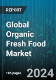 Global Organic Fresh Food Market by Product (Fruits, Vegetables), End User (Commercial, Residential), Distribution Channel - Forecast 2024-2030- Product Image