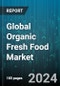 Global Organic Fresh Food Market by Product (Fruits, Vegetables), End User (Commercial, Residential), Distribution Channel - Forecast 2024-2030 - Product Image