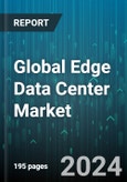 Global Edge Data Center Market by Components (Services, Solutions), Facility Size (Large Facility, Small & Medium Facility), Verticals - Forecast 2024-2030- Product Image