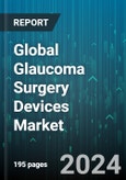 Global Glaucoma Surgery Devices Market by Product (Algerbrush, Diamond Knives, Forceps), Surgery Method (Laser Surgery, Minimal Invasive Glaucoma Surgery, Traditional Glaucoma Surgery), End-User - Forecast 2024-2030- Product Image