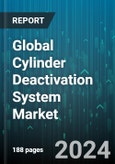 Global Cylinder Deactivation System Market by Component (Electronic Throttle Control, Engine Control Unit, Valve Solenoid), Valve Actuation (Overhead Camshaft Design, Pushrod Design), Number of Cylinders, Fuel Type, Vehicle Type - Forecast 2024-2030- Product Image
