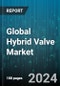 Global Hybrid Valve Market by Material (Alloy, Brass, Bronze), Valve Size (1” to 6”, 25” to 50”, 50” & Larger), Industry - Forecast 2024-2030 - Product Image