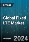 Global Fixed LTE Market by Infrastructure & Service (Infrastructure, Service), End-User (Industrial, Public Safety Agencies, Transport) - Forecast 2024-2030- Product Image