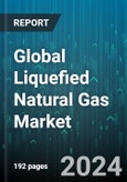 Global Liquefied Natural Gas Market by Type (Liquefaction Terminal, Regasification Terminal), Application (Commercial, Industrial, Marine) - Forecast 2024-2030- Product Image