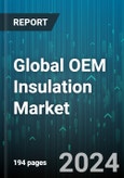 Global OEM Insulation Market by Material Type (Aerogel, Expanded Polystyrene Insulation, Extruded Polystyrene Insulation), End Use (Aerospace, Automotive, Building & Construction) - Forecast 2024-2030- Product Image