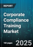 Corporate Compliance Training Market by Type (Blended Learning, Classroom Training, Online Training), Training Content (Employee Development, Ethical Considerations, Regulatory Compliance), Level, Industrial Vertical, Organization Size - Global Forecast 2025-2030- Product Image