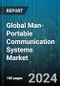 Global Man-Portable Communication Systems Market by Platform (Airborne, Land, Naval), Application (Encryption, Homeland Security, Man-Portable Commercial Systems) - Forecast 2024-2030 - Product Thumbnail Image