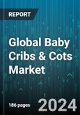 Global Baby Cribs & Cots Market by Product (Convertible, Multifunctional, Portable), Material (Metal, Plastic, Wood), Distribution Channel - Forecast 2024-2030- Product Image