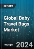 Global Baby Travel Bags Market by Bag Types (Backpack, Tote, Messenger Bag), Application (Daily Use, Travel Use), Sales Channel - Forecast 2024-2030- Product Image