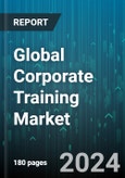 Global Corporate Training Market by Product (Brand Training, Compliance Training, Safety Training), Type (Blended, Instructor Led, Online), End-User - Forecast 2024-2030- Product Image