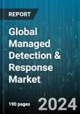 Global Managed Detection & Response Market by Security (Application Security, Cloud Security, Endpoint Security), Service (Protective Monitoring, Retained Incident Response, Threat Detection), Organization Size, Deployment, End-user - Forecast 2024-2030- Product Image