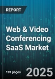 Web & Video Conferencing SaaS Market by Solution Type, Deployment Model, Enterprise Size, End-User Industry, Pricing Model, Platform Type - Global Forecast to 2030- Product Image